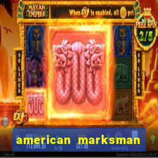 american marksman apk dinheiro infinito